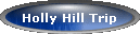 Holly Hill Trip