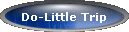 Do-Little Trip
